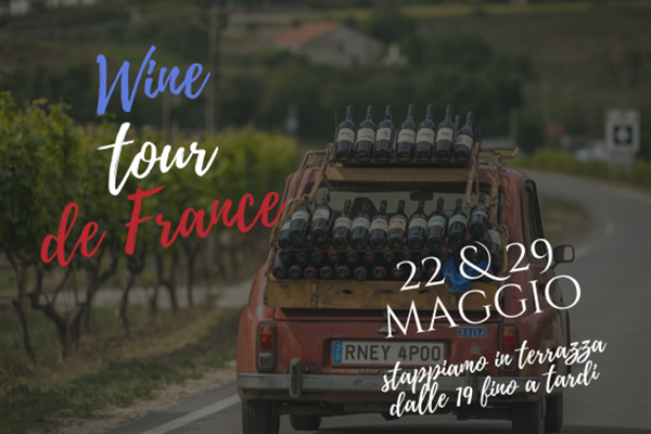 WINE TOUR DE FRANCE 22 & 29 maggio 